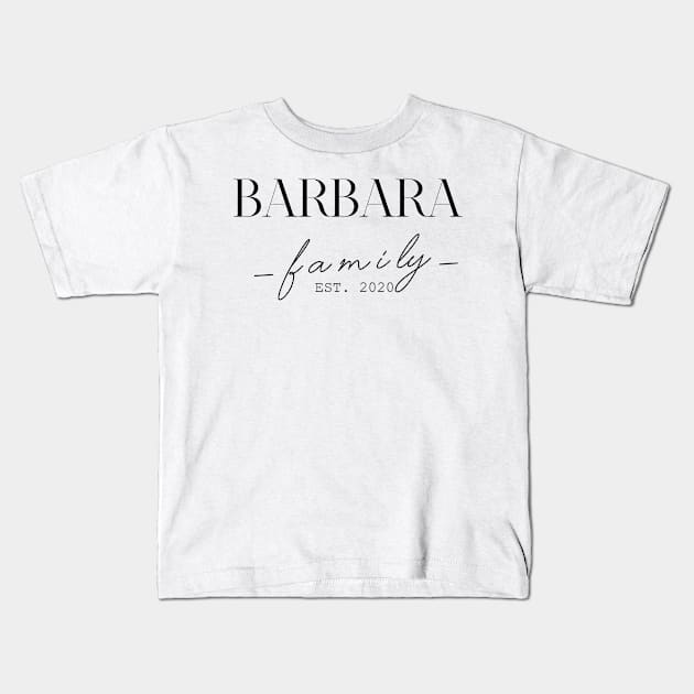 Barbara Family EST. 2020, Surname, Barbara Kids T-Shirt by ProvidenciaryArtist